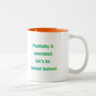 Anti Positivity Funny Gift  Honest Sarcastic Two-Tone Coffee Mug