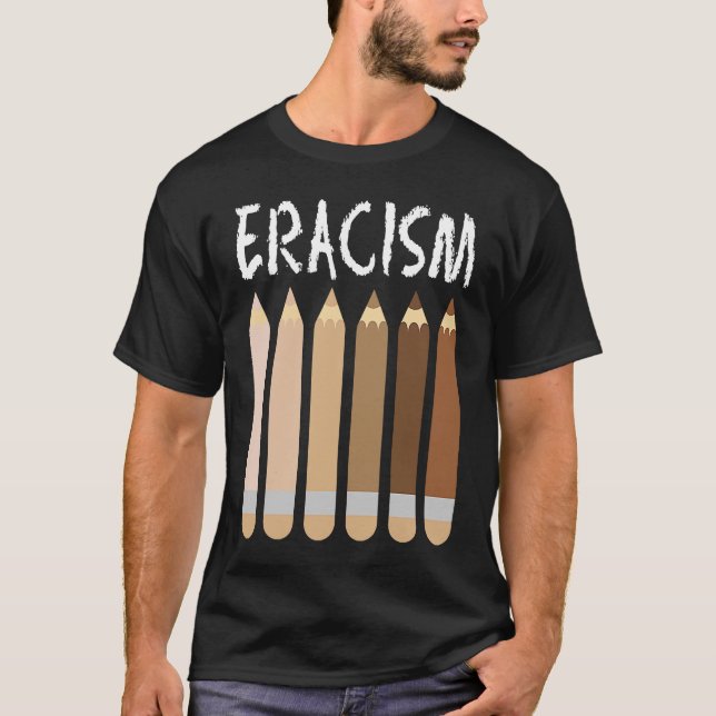 Anti Racism African American Eracism Melanin Socia T-Shirt (Front)
