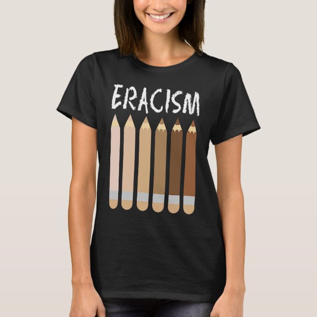Anti Racism African American Eracism Melanin Socia T-Shirt (Front)