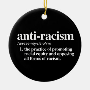 Anti-Racism Definition Ceramic Ornament