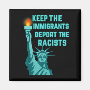 Anti Racism - Keep The Immigrants Deport The Racis Magnet