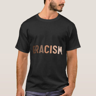 Anti-racism Uprising Human Rights Eracism T-Shirt