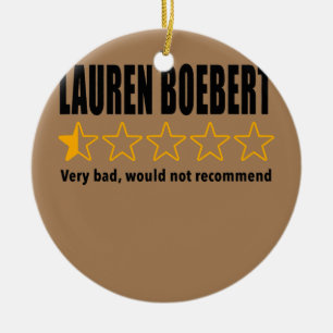 Anti Rep Lauren Boebert Boebert Bad Review  Ceramic Ornament