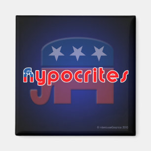 Anti-Republican Hypocrites Square Magnet