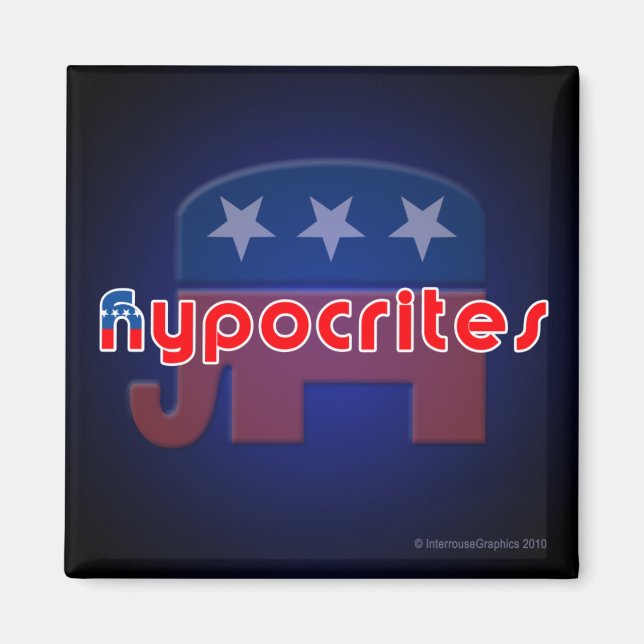 Anti-Republican Hypocrites Square Magnet (Front)