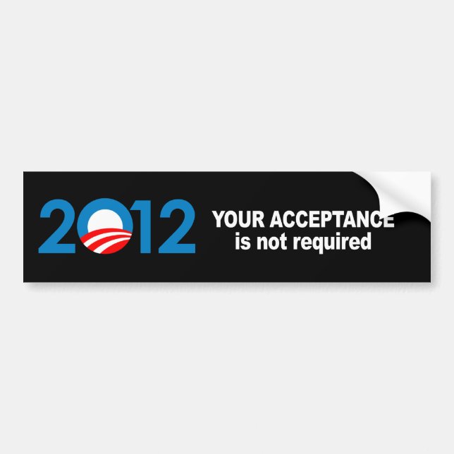 Anti-Republican - Your acceptance is not required Bumper Sticker (Front)
