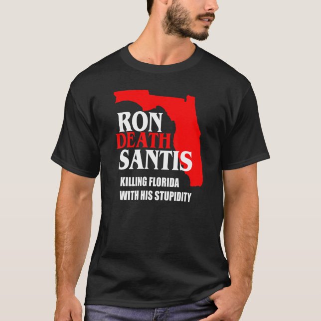 Anti Ron Desantis Florida Governor Destroying Flor T-Shirt (Front)