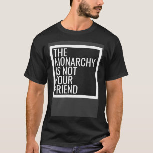 Anti Royal Coronation Abolish The Monarchy Not My T-Shirt