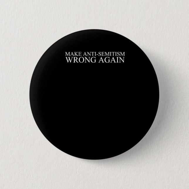 Anti-semitism Wrong Again  6 Cm Round Badge (Front)