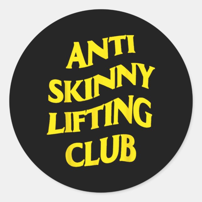 Anti Skinny Lifting Club Weightlifting Bodybuildin Classic Round Sticker (Front)