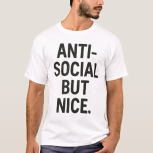 Anti-Social But Nice Bold Introvert Statement T-Shirt
