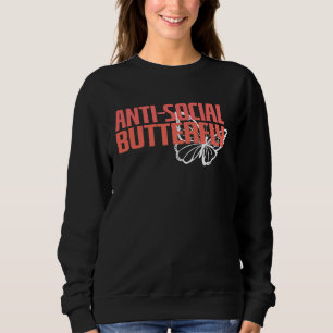 Anti Social Butterfly  Introvert Social Distancing Sweatshirt