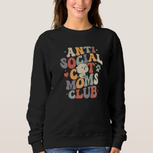 Anti social cat moms club for cool cats and kitten sweatshirt