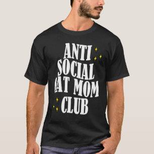 Anti Social Cat Mum Club 3 T-Shirt
