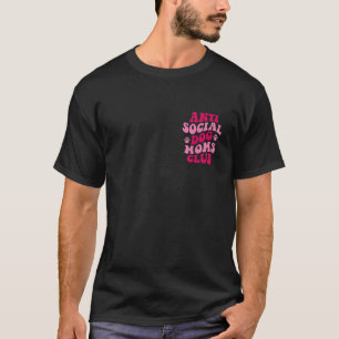Anti Social Dog Moms Club Funny Dog Mom Apparel Gr T-Shirt