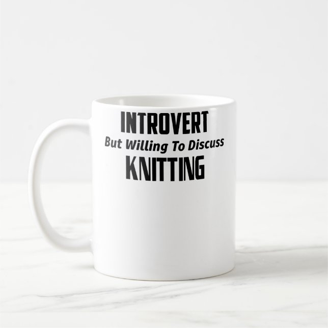 Anti-Social Introvert Willing To Discuss Knitting  Coffee Mug (Left)