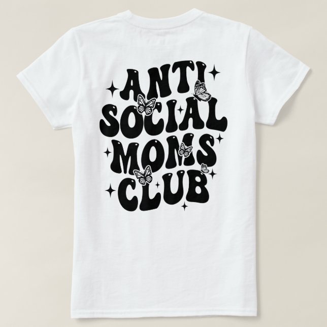 Anti Social Moms Club T-Shirt (Design Back)