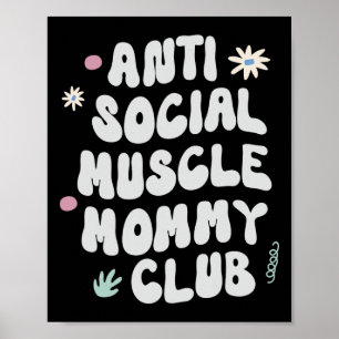 Anti Social Muscle Mummy Club Gym Funny Tee Bodybu Poster