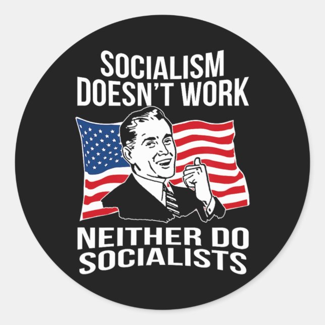 Anti Socialism Doesn't Work Socialists Capitalism  Classic Round Sticker (Front)