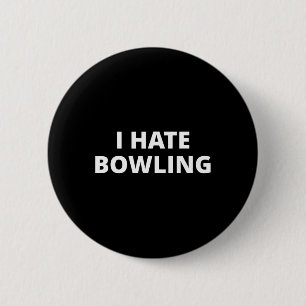 Anti Sport Designs I Hate Bowling - Black  6 Cm Round Badge