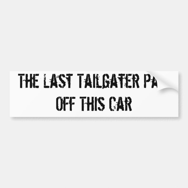Anti-tailgater Bumper Sticker (Front)