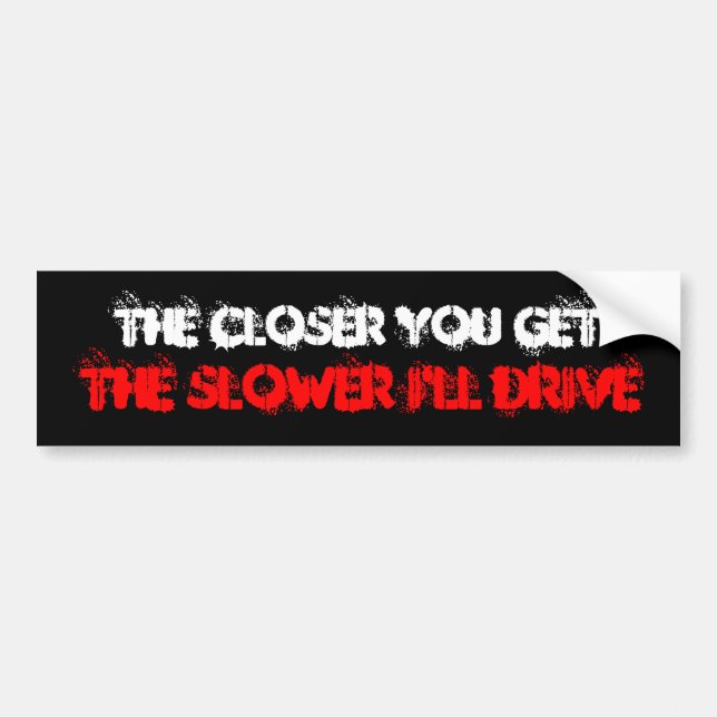 Anti-tailgater bumper sticker (Front)