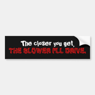 Anti-tailgater bumper sticker