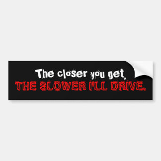Anti-tailgater bumper sticker