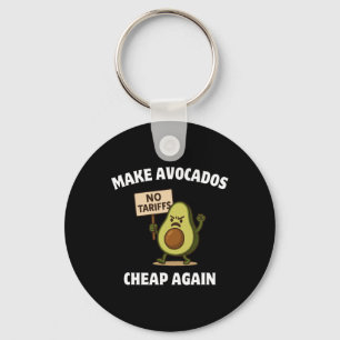 Anti Tariff Make Avocados Cheap Again Anti Trump T Key Ring