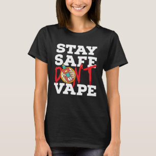Anti Teen Vaping Non Smoking for Anti Vape Suppo T-Shirt