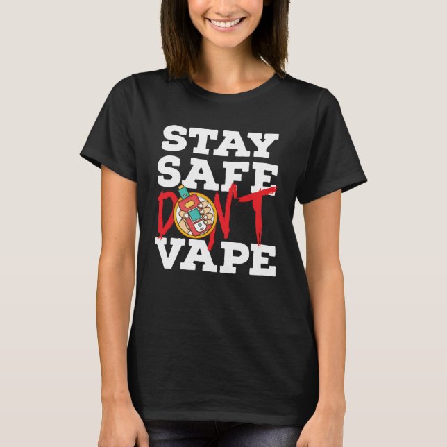 Anti Teen Vaping Non Smoking for Anti Vape Suppo T-Shirt (Front)