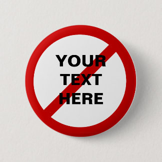 Anti- Template Circle with Slash 6 Cm Round Badge