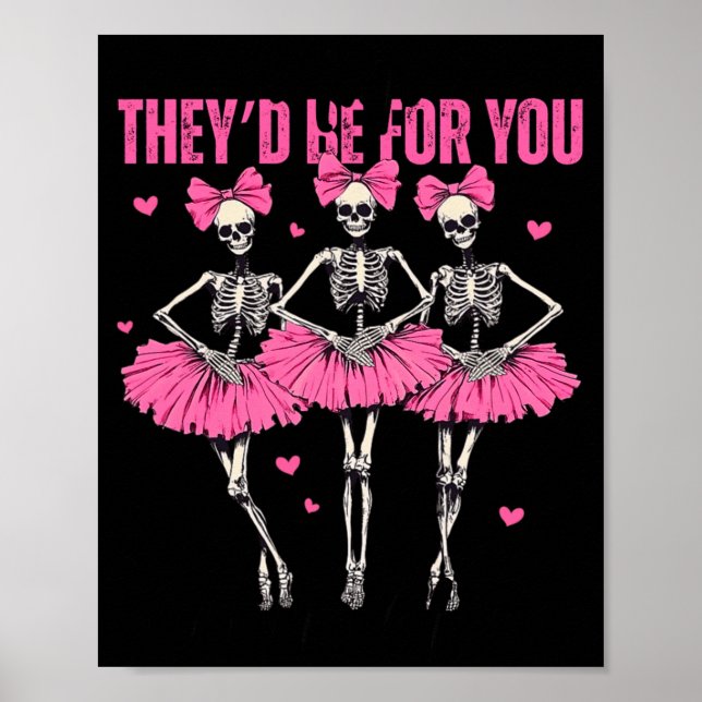 Anti Theyd Be For You Girls Club Skeleton T  Poster (Front)
