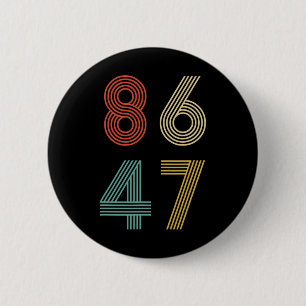 Anti Trump 8647 86 47 Impeach 47 Retro 6 Cm Round Badge