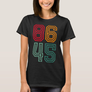 Anti Trump 86 45 Political Liberal Anti Republican T-Shirt