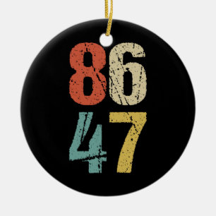 Anti-Trump - 86 47 I Ceramic Ornament