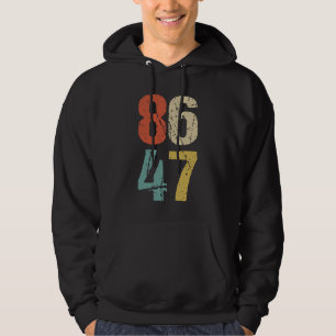 Anti-Trump - 86 47 I Hoodie