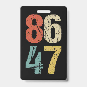 Anti-Trump - 86 47 I ID Badge