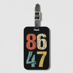 Anti-Trump - 86 47 I Luggage Tag