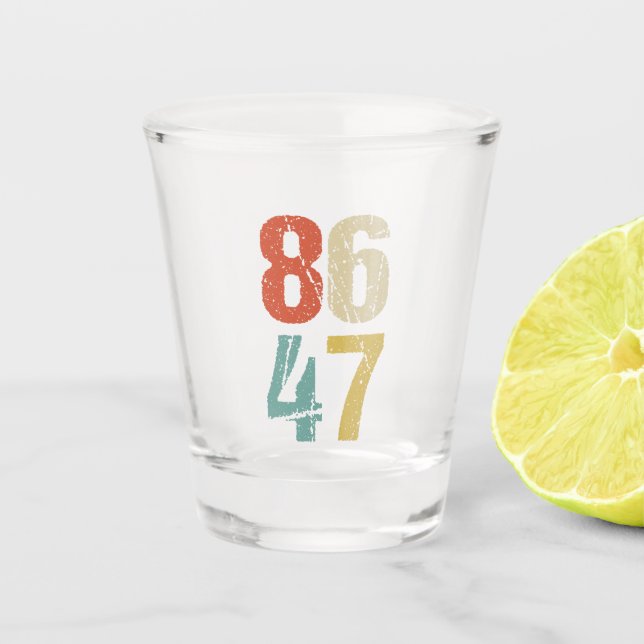 Anti-Trump - 86 47 I Shot Glass (Front)