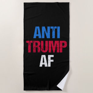 Anti-Trump AF I Beach Towel