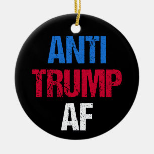 Anti-Trump AF I Ceramic Ornament