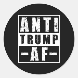 Anti Trump Af Shirt Bold Liberal Political Humor P Classic Round Sticker