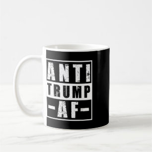 Anti Trump Af Shirt Bold Liberal Political Humour Coffee Mug