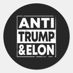 Anti Trump And Elon Shirt Tee Classic Round Sticker
