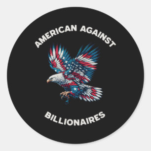 Anti-trump Anti-billionaire American Classic Round Sticker