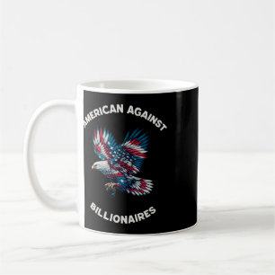 Anti-trump Anti-billionaire American Coffee Mug