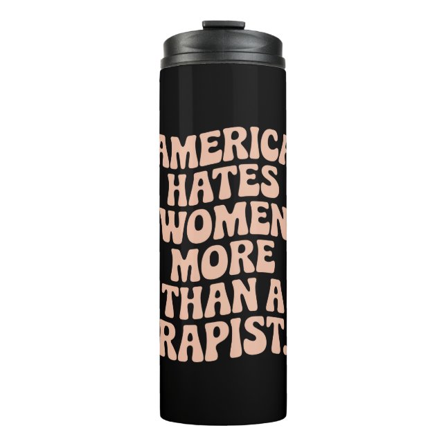 Anti Trump Anti MAGA Protest Feminist Activist  Thermal Tumbler (Front)