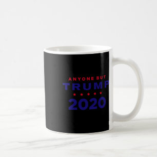 Anti Trump - Anyone But Trump 2020 Coffee Mug
