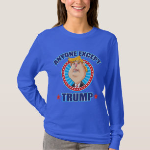 Anti-Trump Anyone Except Donald Trump T-Shirt